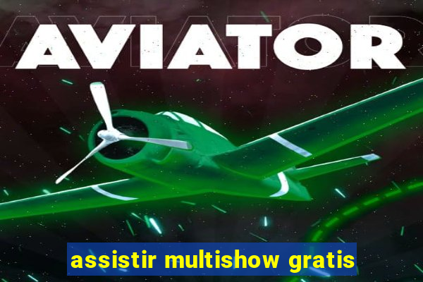 assistir multishow gratis